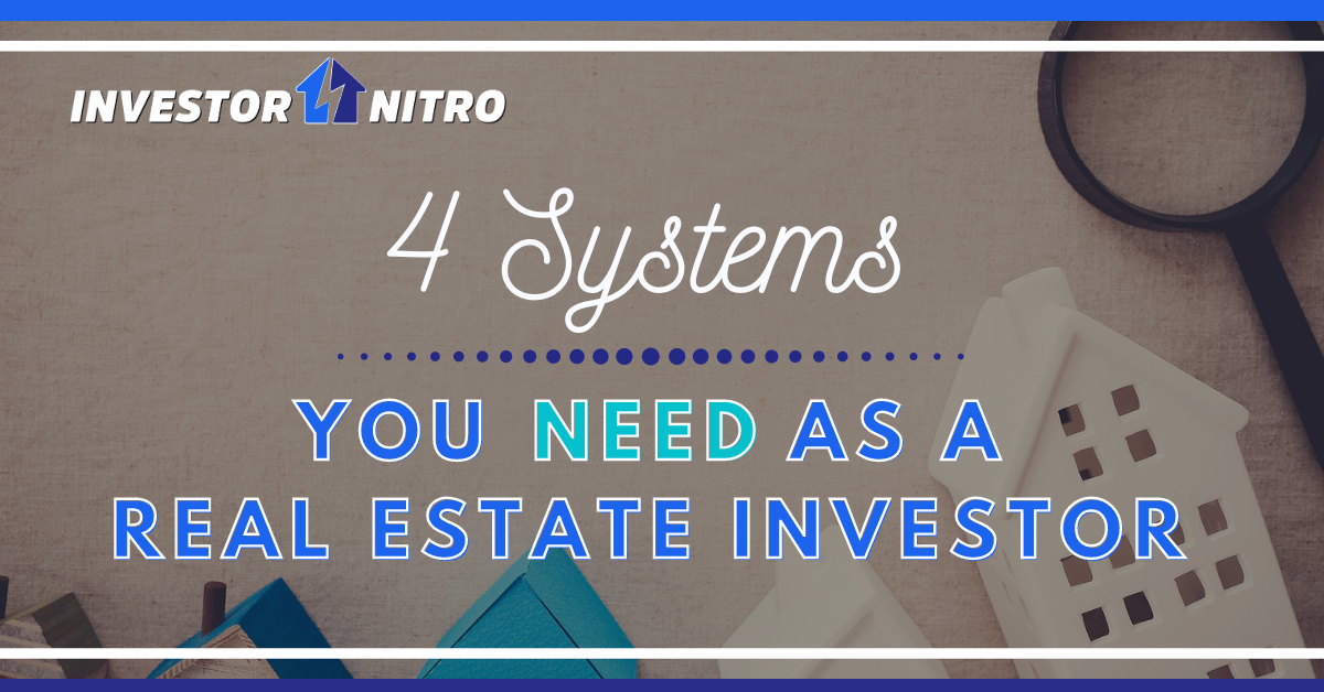 4 Systems You Need as a Real Estate Investor